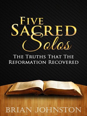 cover image of Five Sacred Solos--The Truths That the Reformation Recovered